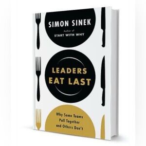 Leaders Eat Last by - Simon Sinek (hard cover)